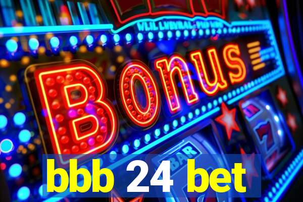 bbb 24 bet